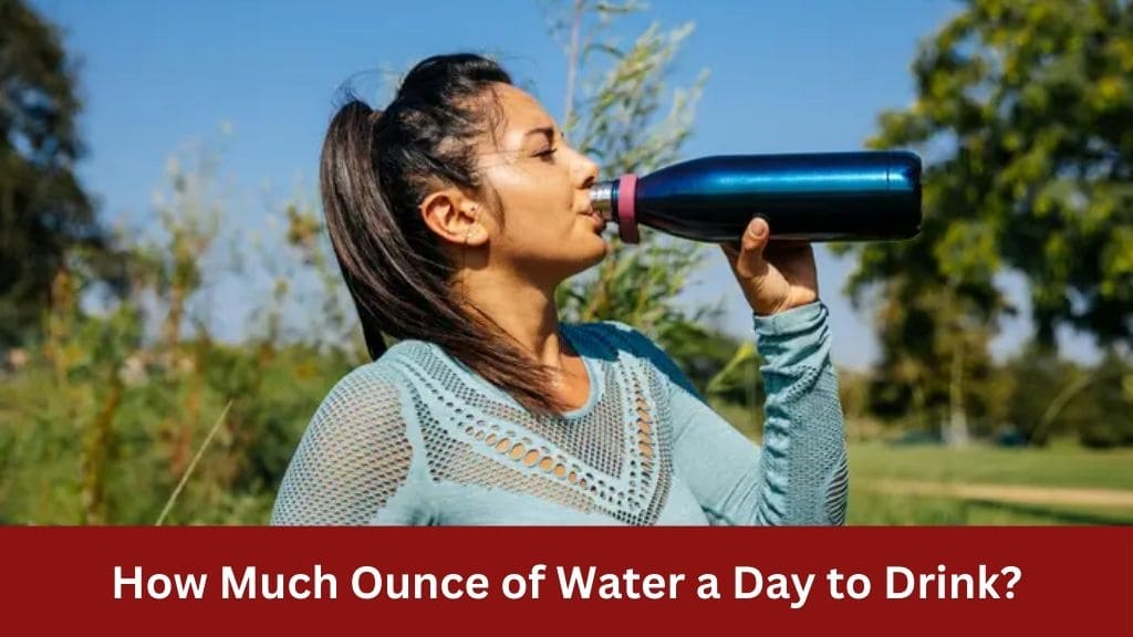 how much ounce of water a day to drink